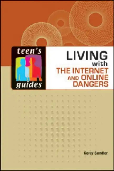 Buy Living with the Internet and Online Dangers (English, Corey Sandler) — BookShops.in