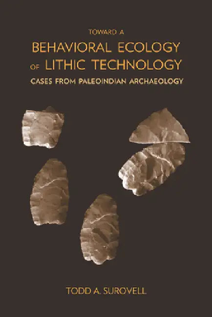 Buy Toward a Behavioral Ecology of Lithic Technology (English, Todd A. Surovell) — BookShops.in