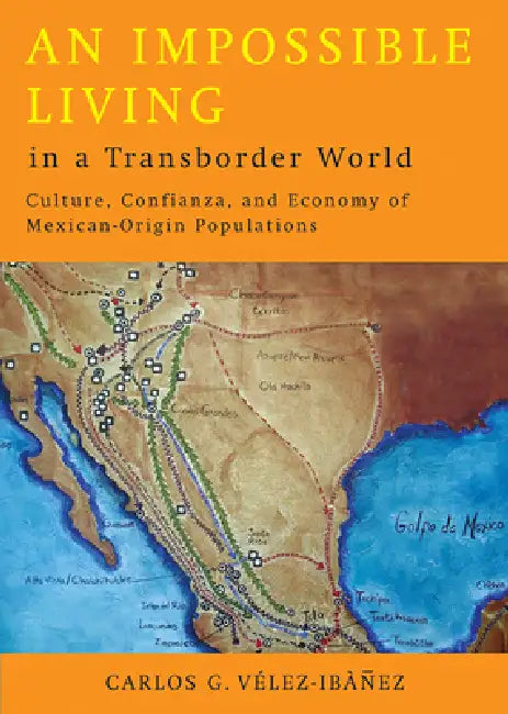 Buy An Impossible Living in a Transborder World (English, Carlos G. Vélez-Ibáñez) — BookShops.in