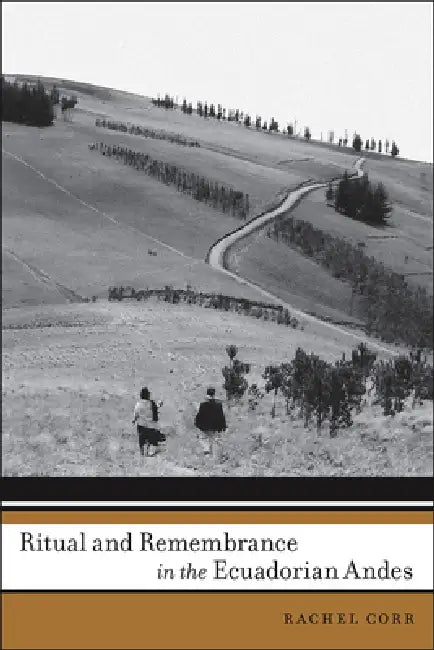 Buy Ritual and Remembrance in the Ecuadorian Andes (English, Rachel Corr) — BookShops.in