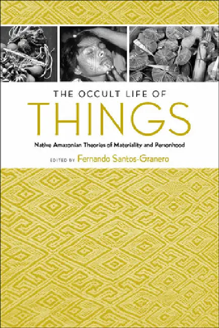 Buy The Occult Life of Things (English, Fernando Santos-Granero) — BookShops.in