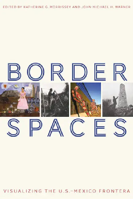 Buy Border Spaces (English, Katherine G. Morrissey | John-Michael H. Warner) — BookShops.in