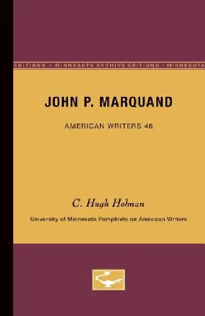 Buy John P. Marquand - American Writers 46 (English, C. Hugh Holman) — BookShops.in