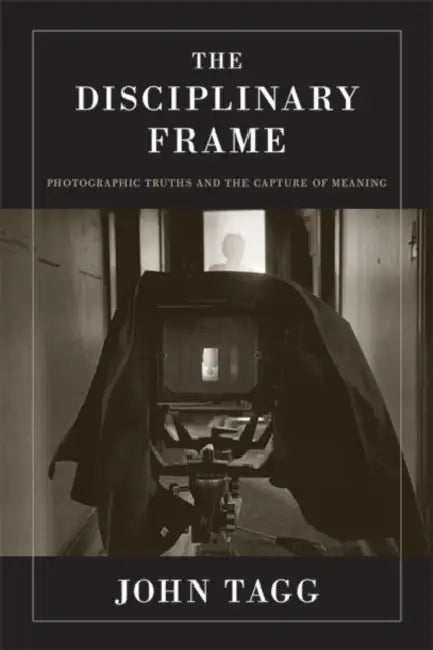 Buy The Disciplinary Frame (English, John Tagg) — BookShops.in