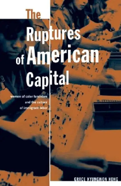 Buy The Ruptures Of American Capital (English, Grace Kyungwon Hong) — BookShops.in