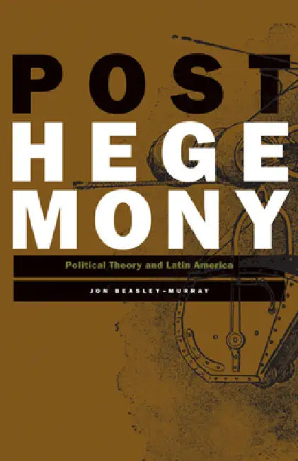 Buy Posthegemony (English, Jon Beasley-Murray) — BookShops.in