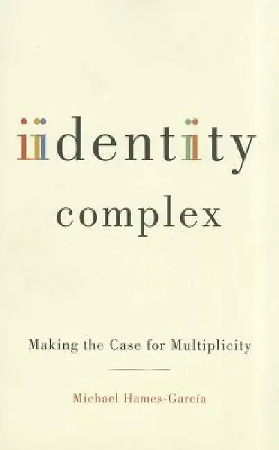 Buy Identity Complex (English, Michael Hames-García) — BookShops.in