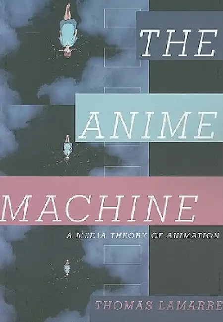 Buy The Anime Machine (English, Thomas Lamarre) — BookShops.in