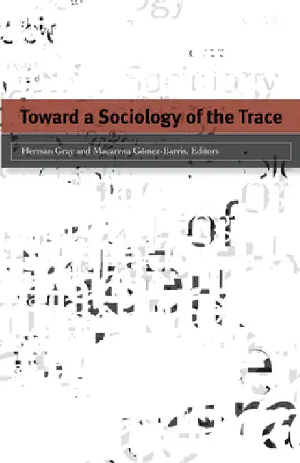 Buy Toward a Sociology of the Trace (English, Herman Gray) — BookShops.in
