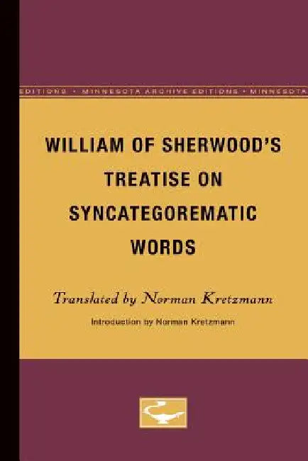 Buy William of Sherwood's Treatise on Syncategorematic Words (English, Norman Kretzmann) — BookShops.in