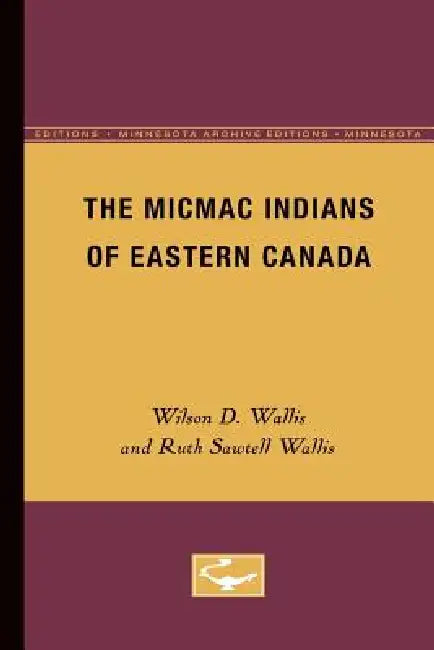 Buy The Micmac Indians of Eastern Canada (English, Wilson D. Wallis) — BookShops.in