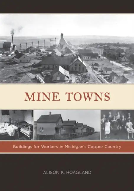 Buy Mine Towns (English, Alison K. Hoagland) — BookShops.in