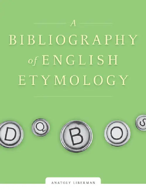 Buy A Bibliography of English Etymology (English, Anatoly Liberman) — BookShops.in