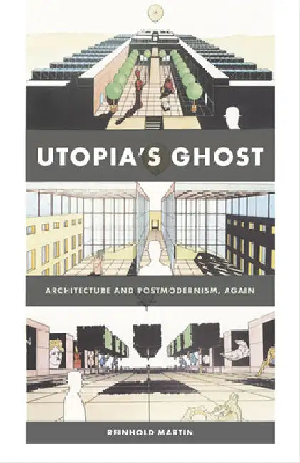 Buy Utopia's Ghost (English, Reinhold Martin) — BookShops.in