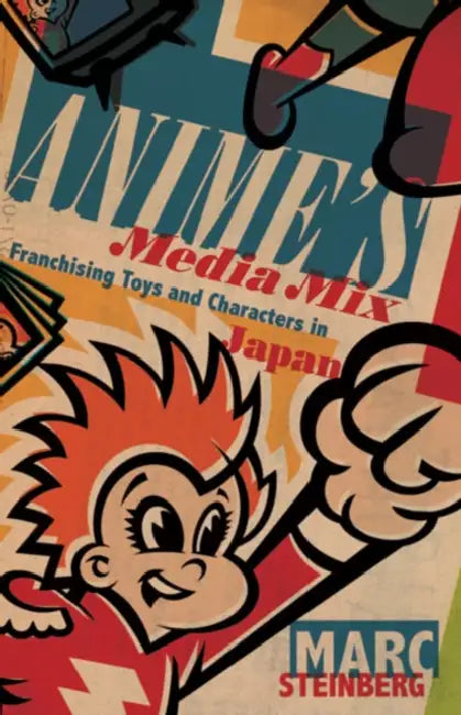 Buy Anime's Media Mix (English, Marc Steinberg) — BookShops.in