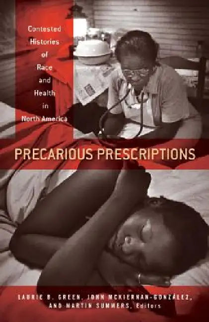 Buy Precarious Prescriptions (English, Laurie B. Green | John McKiernan-González | Martin Summers) — BookShops.in