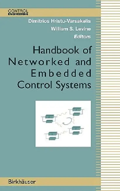 Buy Handbook of Networked and Embedded Control Systems (English, R. Alur | Dimitrios Hristu-Varsakelis | K. -E Arzen) — BookShops.in