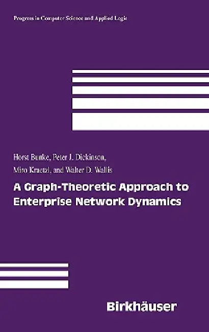 Buy A Graph-Theoretic Approach to Enterprise Network Dynamics (English, Horst Bunke | Peter J. Dickinson | Miro Kraetzl) — BookShops.in
