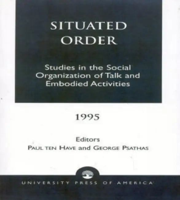 Buy Situated Order (English, Paul Ten Have | George Psathas) — BookShops.in
