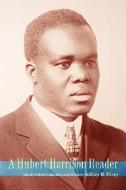 Buy A Hubert Harrison Reader (English, Jeffrey Babcock Perry | Hubert H. Harrison) — BookShops.in