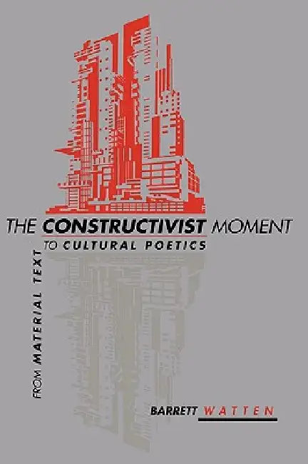 Buy The Constructivist Moment (English, Barrett Watten) — BookShops.in