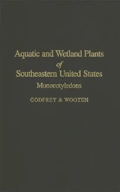 Buy Aquatic and Wetland Plants of the Southeastern United States (English, Jean W. Wooten | Robert K. Godfrey) — BookShops.in