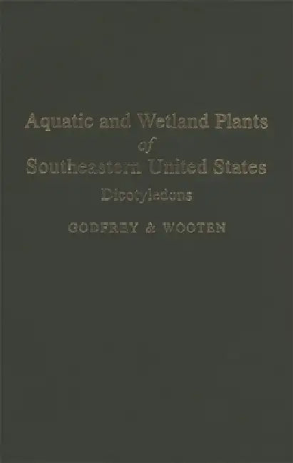 Buy Aquatic and Wetland Plants of Southeastern United States (English, Jean W. Wooten | Robert K. Godfrey) — BookShops.in