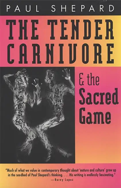 Buy Tender Carnivore and the Sacred Game (English, Paul Shepard) — BookShops.in