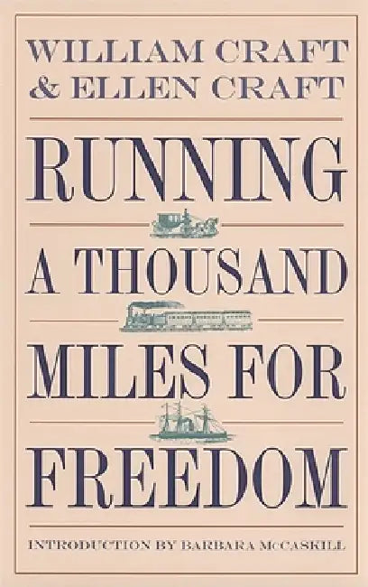 Buy Running a Thousand Miles for Freedom (English, William Craft | Ellen Craft | Barbara McCaskill) — BookShops.in