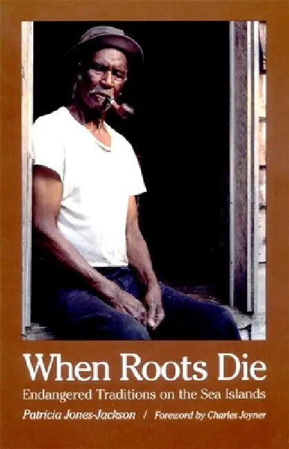 Buy When Roots Die (English, Patricia Jones-Jackson | Charles Joyner) — BookShops.in