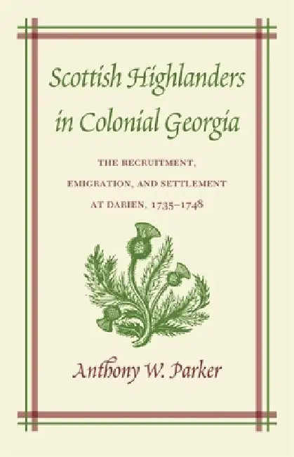Buy Scottish Highlanders in Colonial Georgia (English, Anthony W. Parker) — BookShops.in