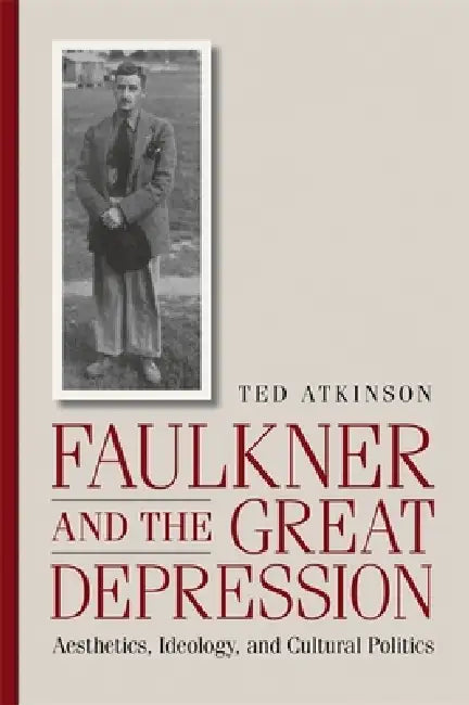 Buy Faulkner and the Great Depression (English, Ted Atkinson) — BookShops.in