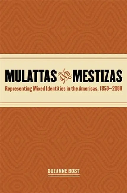 Buy Mulattas and Mestizas (English, Suzanne Bost) — BookShops.in