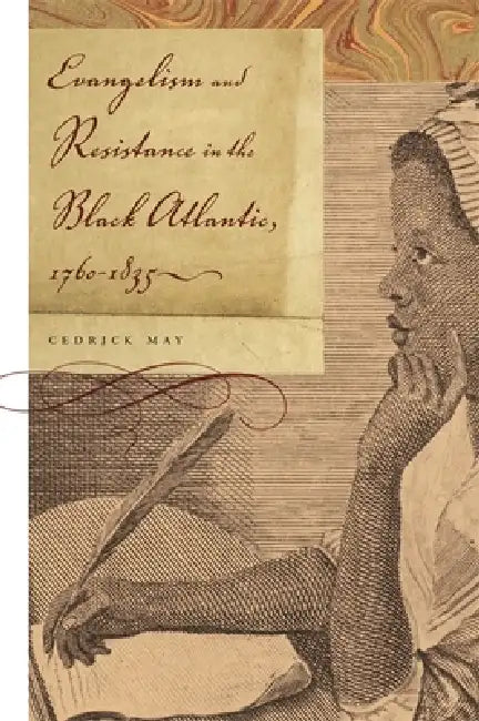 Buy Evangelism and Resistance in the Black Atlantic, 1760-1835 (English, Cedrick May) — BookShops.in