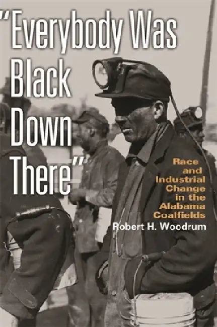 Buy Everybody Was Black Down There (English, Robert H. Woodrum) — BookShops.in