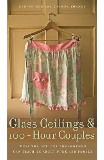 Buy Glass Ceilings and 100-Hour Couples (English, Dianna Shandy | Karine Moe) — BookShops.in