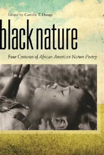 Buy Black Nature (English, Camille T. Dungy | Elizabeth Alexander | Alvin Aubert) — BookShops.in