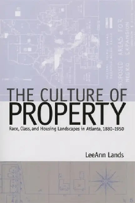 Buy The Culture of Property (English, Leeann B. Lands) โ BookShops.in