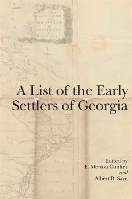Buy A List of the Early Settlers of Georgia (English, E. Merton Coulter | Albert B. Saye) โ BookShops.in