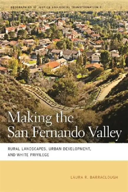 Buy Making the San Fernando Valley (English, Laura R. Barraclough) โ BookShops.in