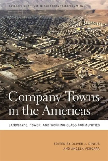 Buy Company Towns in the Americas (English, Oliver J. Dinius | Angela Vergara | Marshall C. Eakin) โ BookShops.in
