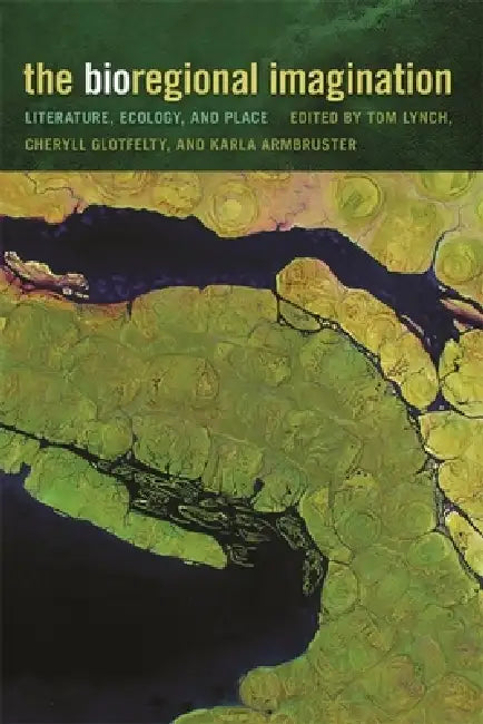 Buy The Bioregional Imagination (English, Anne Milne | Bart Welling | Chad Wriglesworth) — BookShops.in