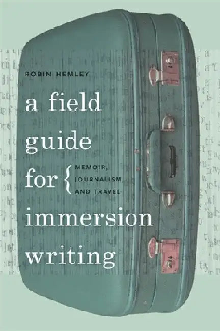 Buy A Field Guide for Immersion Writing (English, Robin Hemley) โ BookShops.in