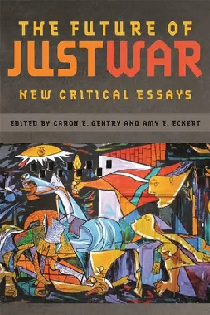 Buy The Future of Just War (English, Caron E. Gentry | Amy E. Eckert | Alexa Royden) โ BookShops.in