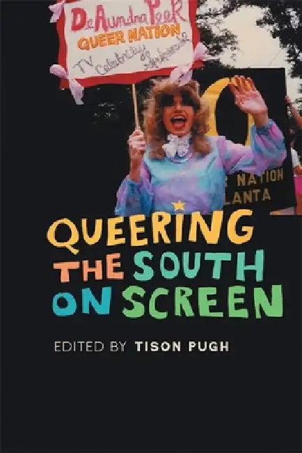 Buy Queering the South on Screen (English, Tison Pugh | Eric G. Anderson | Ted Atkinson) โ BookShops.in
