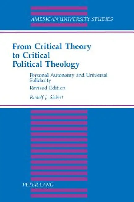 Buy From Critical Theory to Critical Political Theology (English, Rudolf J. Siebert) — BookShops.in