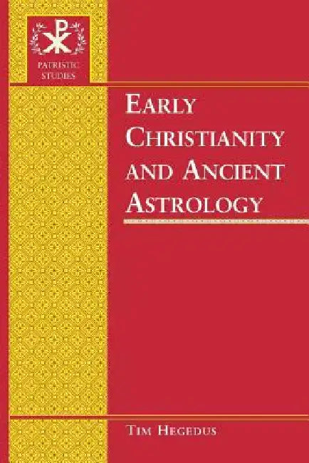 Buy Early Christianity and Ancient Astrology (English, Timothy Hegedus) โ BookShops.in