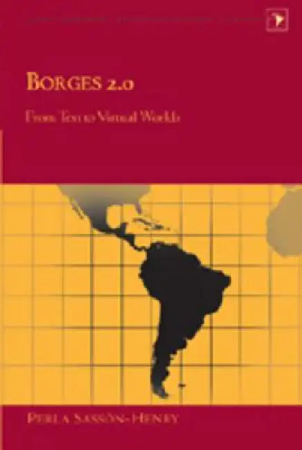 Buy Borges 2.0; From Text to Virtual Worlds (English, Gladys M. Varona-Lacey | Perla Sassón-Henry) — BookShops.in