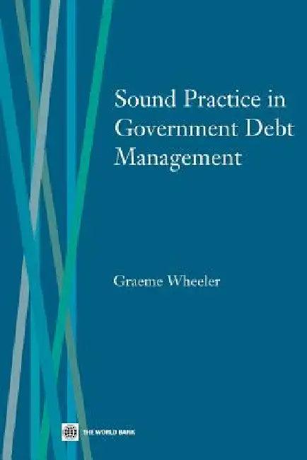 Buy Sound Practice in Government Debt Management (English, World Bank Group | Graeme Wheeler) — BookShops.in