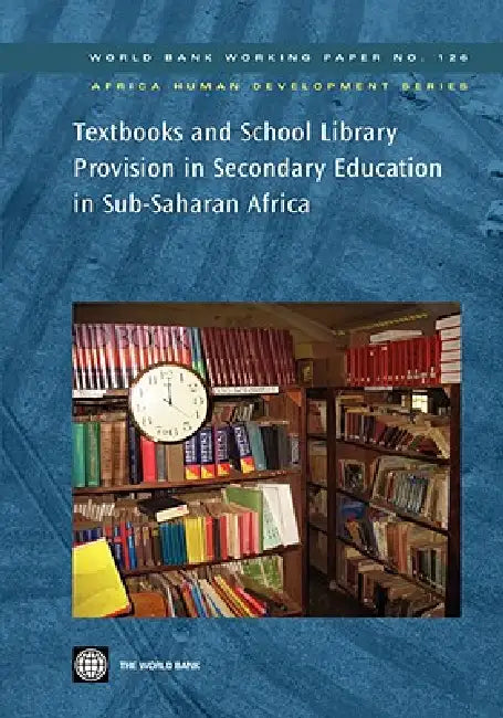 Buy Textbooks and School Library Provision in Secondary Education in Sub-Saharan Africa (English, World Bank Group) — BookShops.in